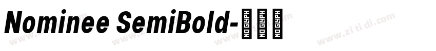 Nominee SemiBold字体转换 Nominee SemiBold字体转换